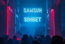 samsun sohbet